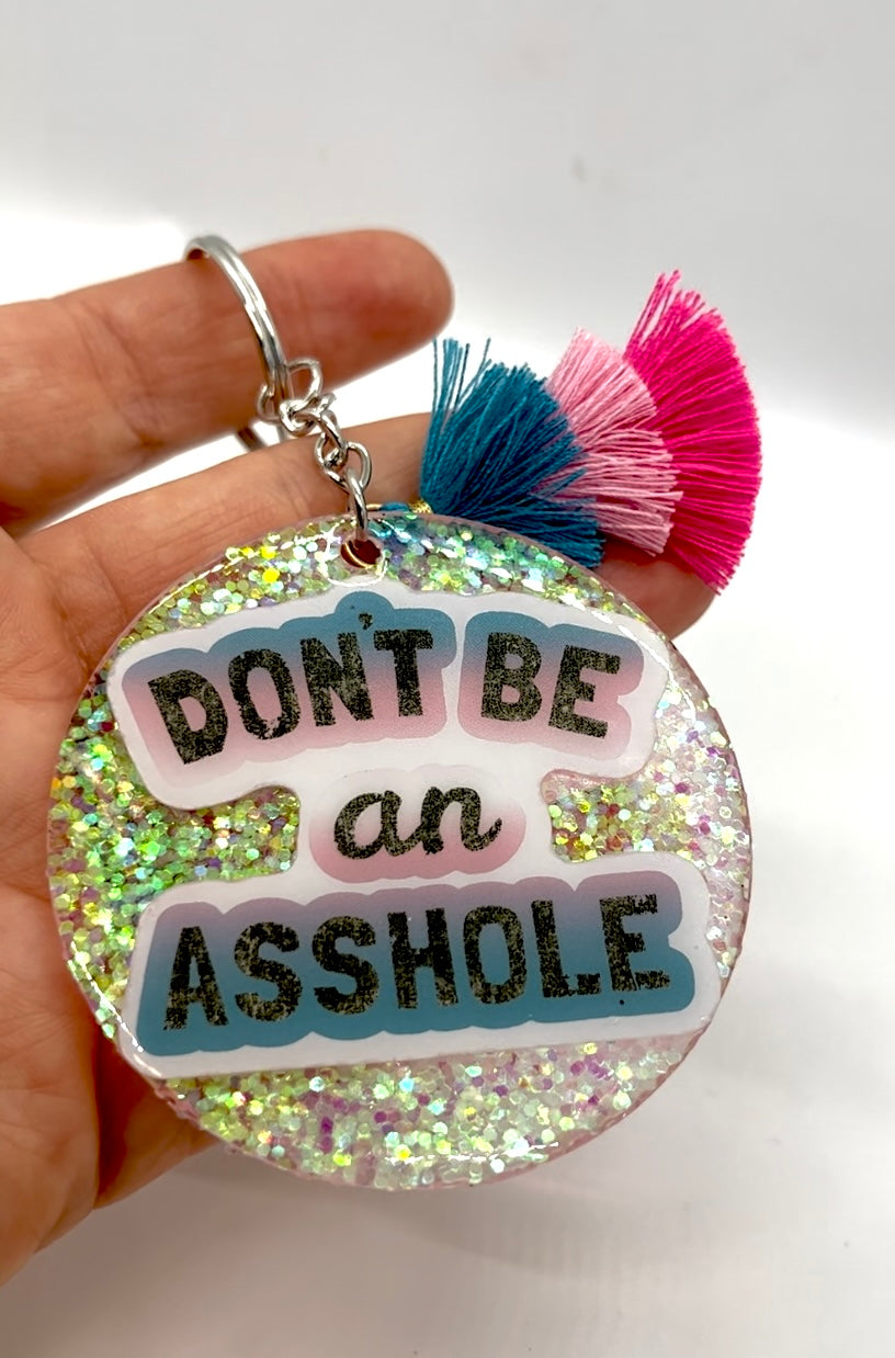 Don't be a Asshole Keychain